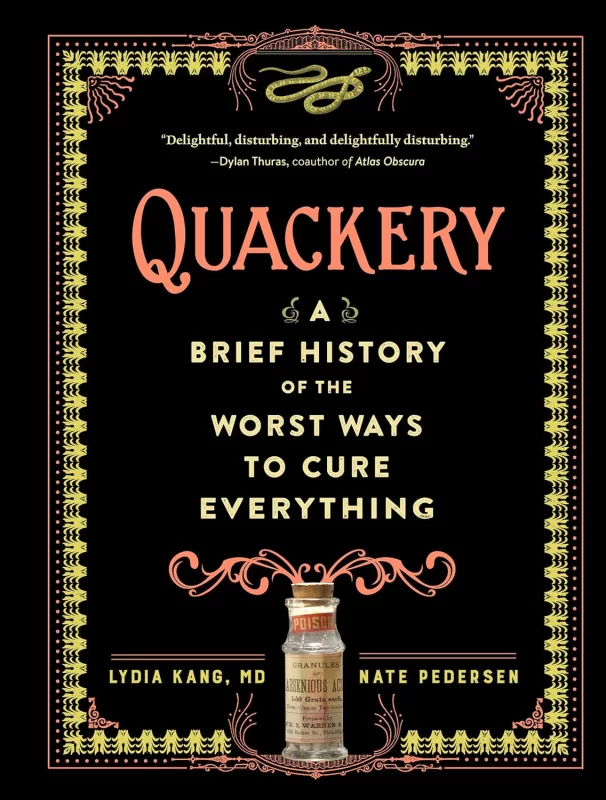 Cover of the book 'Quackery: A Brief History of the Worst Ways to Cure Everything' by Lydia Kang and Nate Pedersen, featuring antique-style typography and vintage medical illustrations.