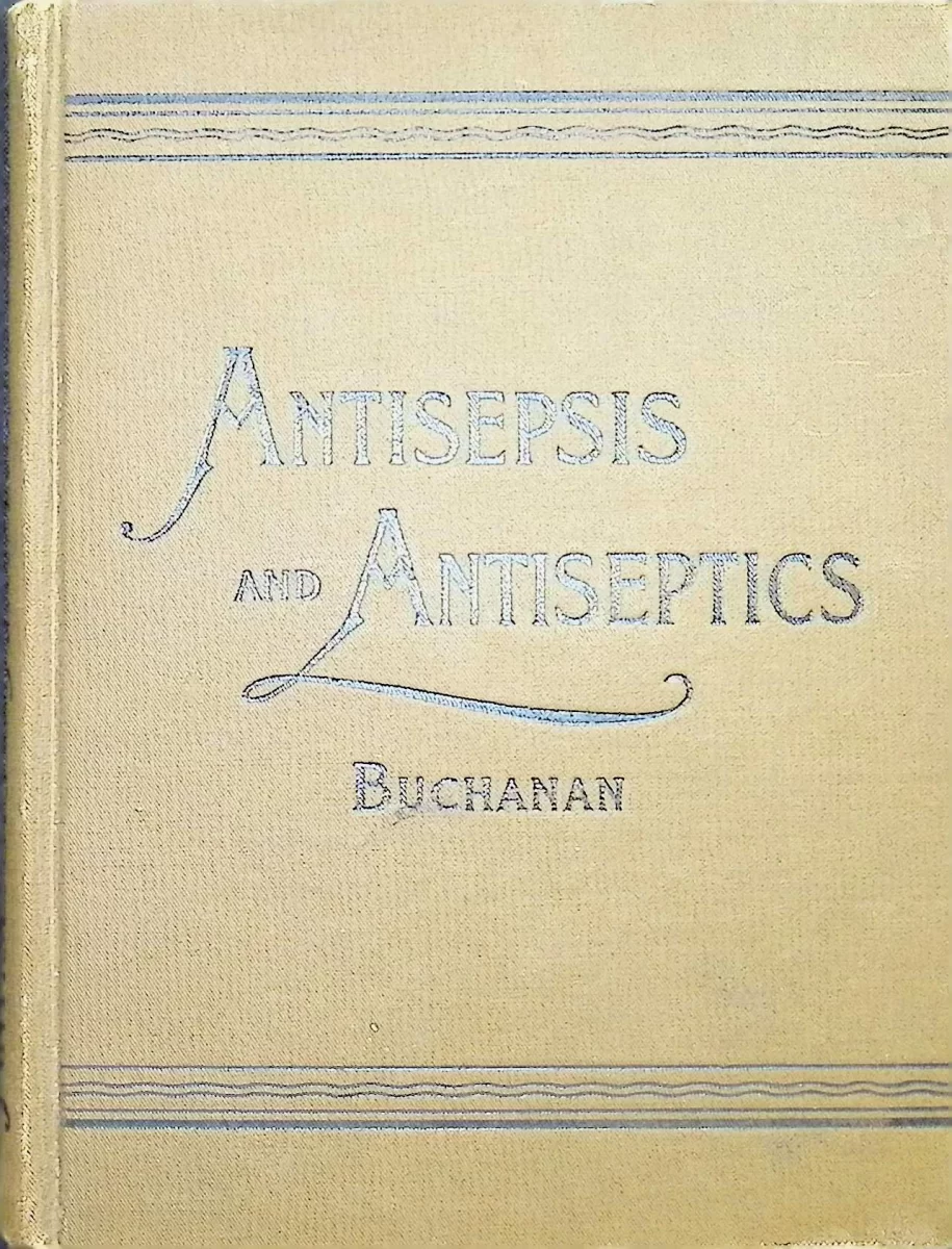 Clothbound cover of Antisepsis and Antiseptics by Dr. R. R. Buchanan, published 1895.