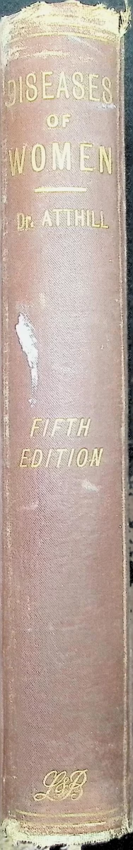 Cover and selected pages from Diseases Peculiar to Women by Lombe Atthill (1882), featuring gynecological illustrations and lecture content.