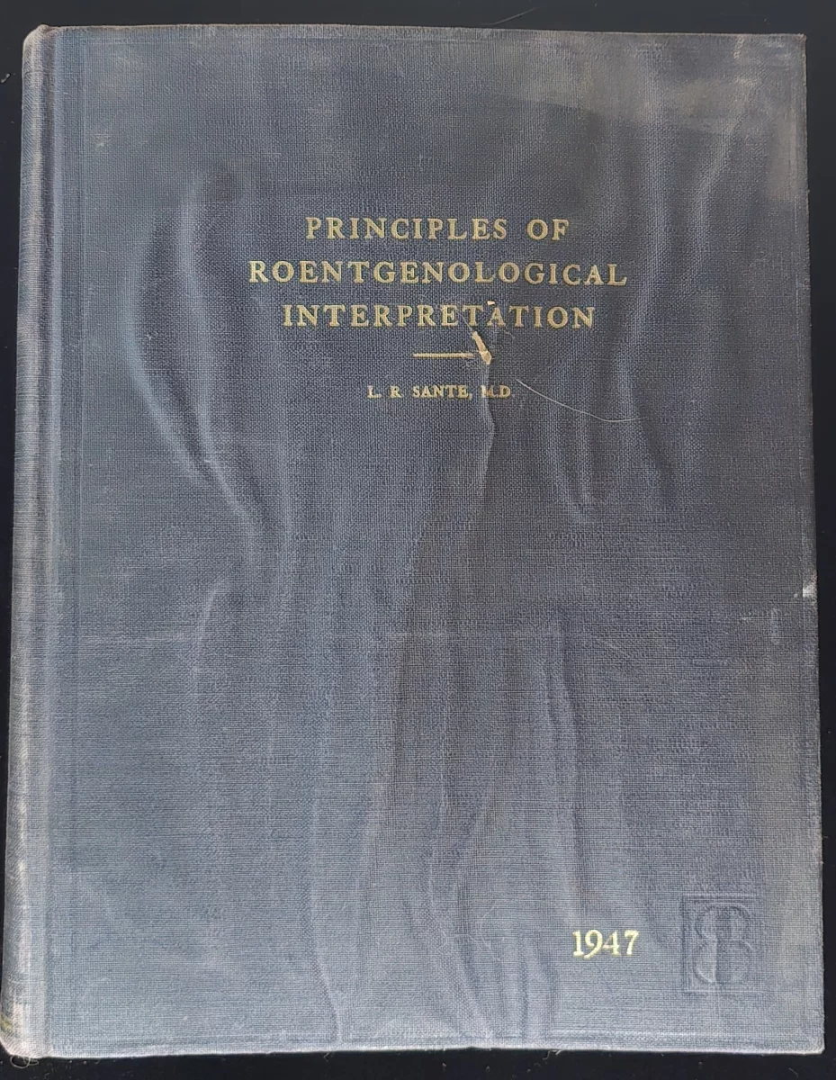 Cover of Principles of Roentgenological Interpretation (1947) by L. R. Sante