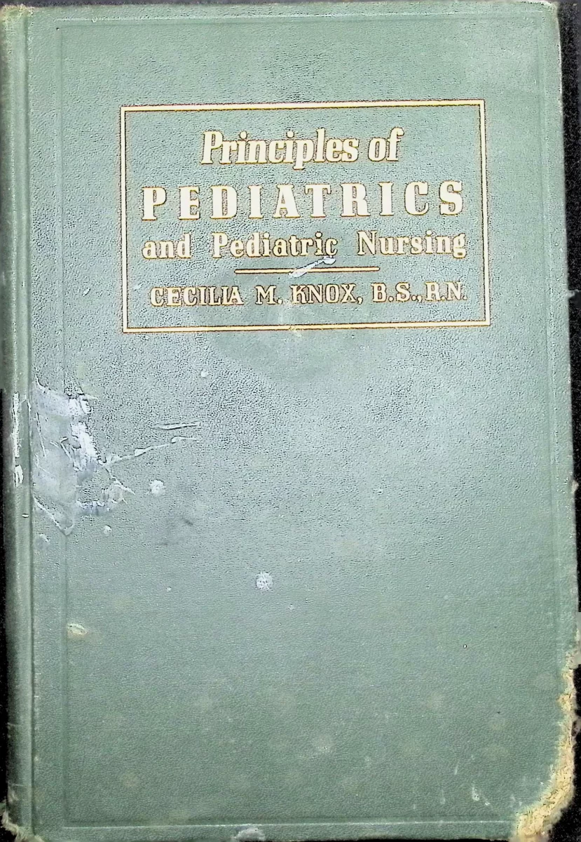 Green cloth cover of Principles of Pediatrics and Pediatric Nursing by Cecilia M. Knox, 1947