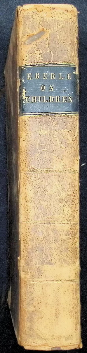 Leather-bound 1837 medical book titled Eberle on Children by John Eberle, M.D., third edition, published by Grigg & Elliot, Philadelphia, with Dr. C. V. Bemis signature and Boston Medical Library provenance.
