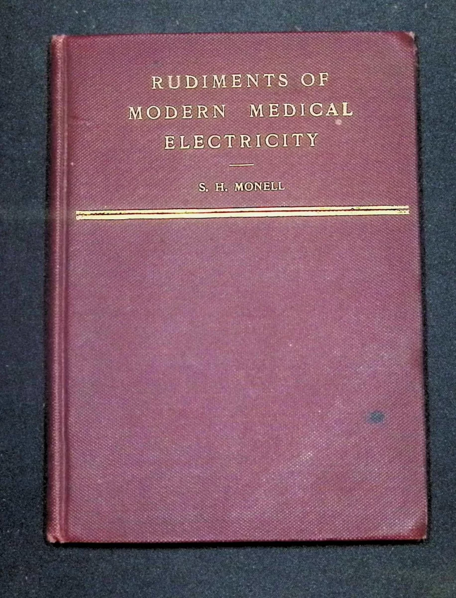 1900 Rudiments of Modern Medical Electricity by S. H. Monell, maroon cloth hardcover