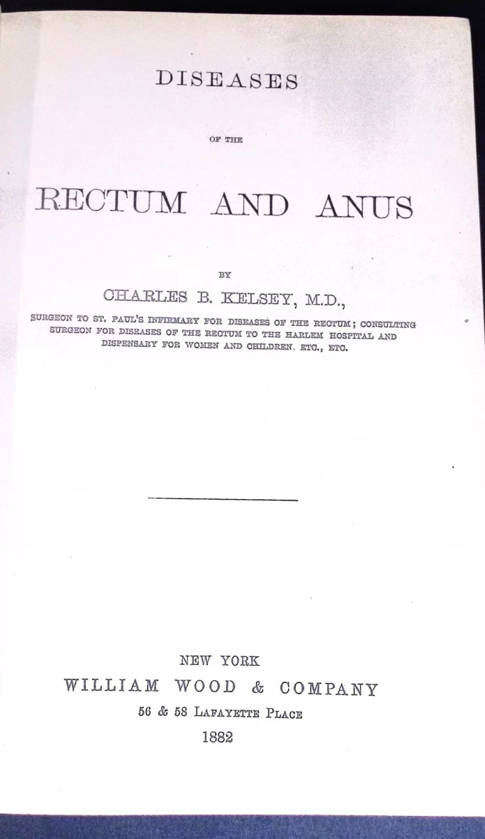 Diseases of the Rectum and Anus by Charles B. Kelsey, 1882 William Wood & Company medical book